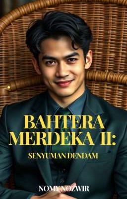 Bahtera Merdeka II: Senyuman Dendam