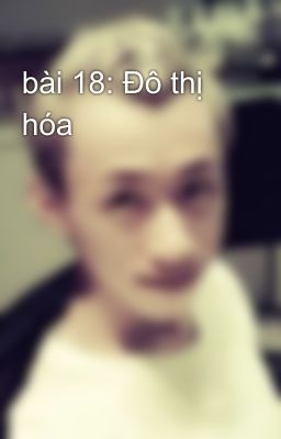 bài 18: Đô thị hóa