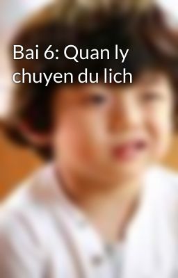 Bai 6: Quan ly chuyen du lich