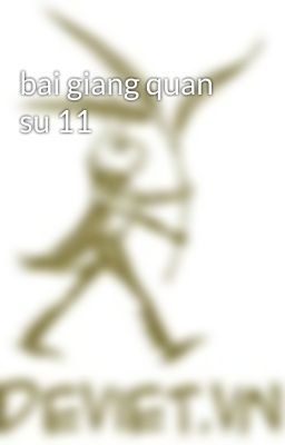 bai giang quan su 11