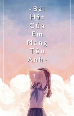 Bài Hát Của Em Mang Tên Anh