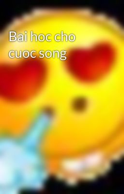 Bai hoc cho cuoc song