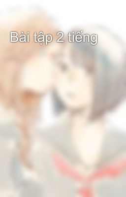 Bài tập 2 tiếng