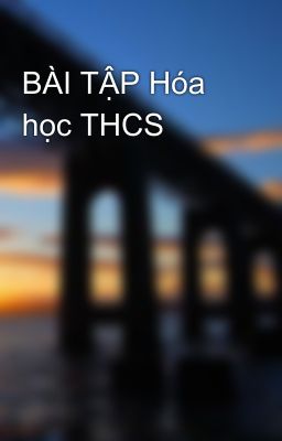 BÀI TẬP Hóa học THCS