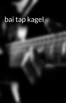 bai tap kagel