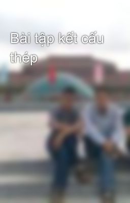 Bài tập kết cấu thép