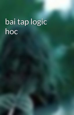 bai tap logic hoc