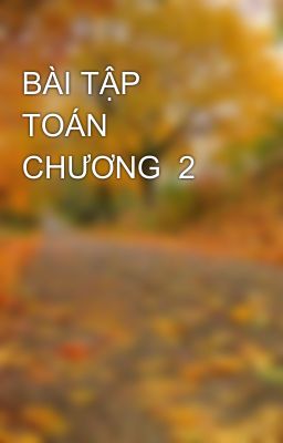 BÀI TẬP TOÁN CHƯƠNG  2