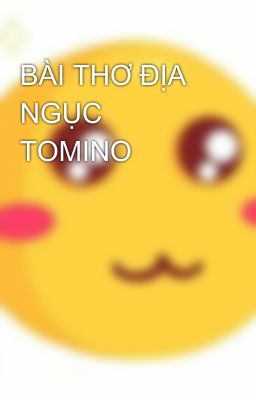 BÀI THƠ ĐỊA NGỤC TOMINO