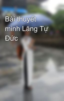 Bài thuyết minh Lăng Tự Đức