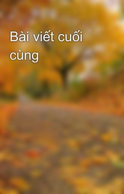 Bài viết cuối cùng