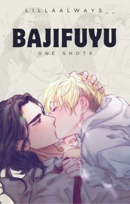 BajiFuyu, One Shots