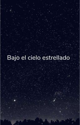 Bajo El Cielo Estrellado