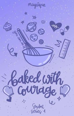 Baked With Courage (Student Series #4)