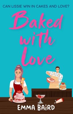 Baked with Love - a chicklit with cake SAMPLE ONLY