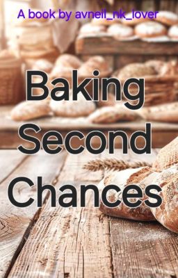 Baking Second Chances (Avneil ff)