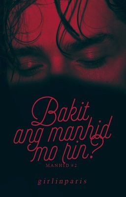 Bakit ang manhid mo rin? (Manhid #2)