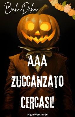 BAKUDEKU Special Halloween Story - AAA Zuccanzato Cercasi!