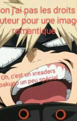 Bakugo xreaders (un peu spécial)