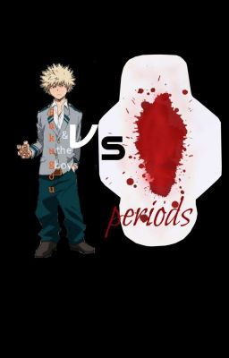 Bakugou (and the boys) vs periods