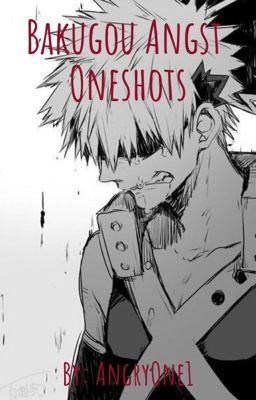 Bakugou Angst Oneshots