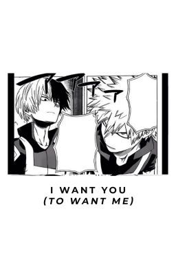 BakuTodo | I want you (to want me)