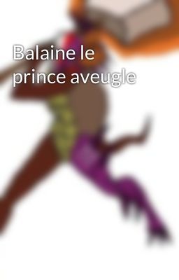 Balaine le prince aveugle