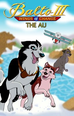 Balto 3 AU: Steele's Return (COMPLETE)