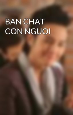 BAN CHAT CON NGUOI