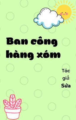 Ban công hàng xóm (học đường, Cute phô mai que, Sến sẩm)