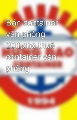 Bán container văn phòng 20ft,cho thuê container văn phòng