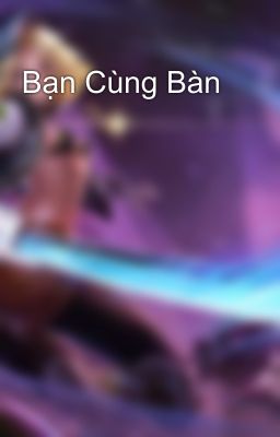 Bạn Cùng Bàn