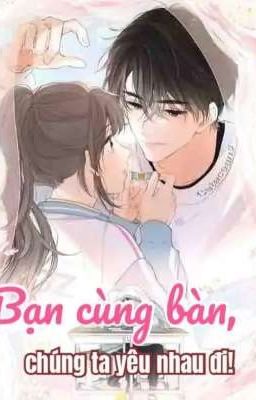 Bạn cùng bàn chúng ta yêu nhau đi (Truyện Việt Nam)