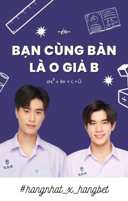 Bạn Cùng Bàn Là O Giả B