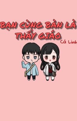 Bạn cùng bàn là thầy giáo