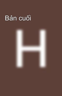 Bản cuối