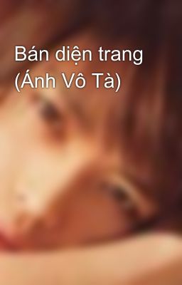 Bán diện trang (Ánh Vô Tà)