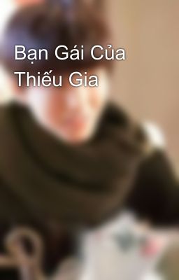 Bạn Gái Của Thiếu Gia