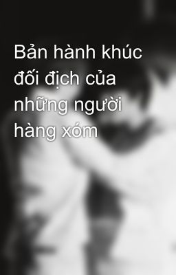 Bản hành khúc đối địch của những người hàng xóm