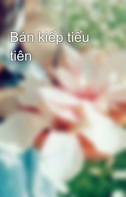 Bán kiếp tiểu tiên