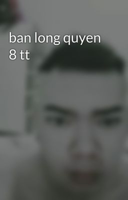 ban long quyen 8 tt