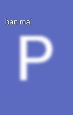 ban mai