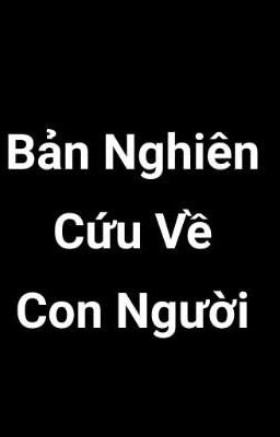 Bản Nghiên Cứu về con người 