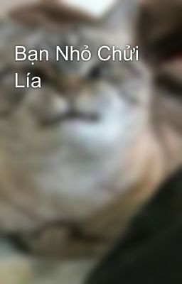 Bạn Nhỏ Chửi Lía 