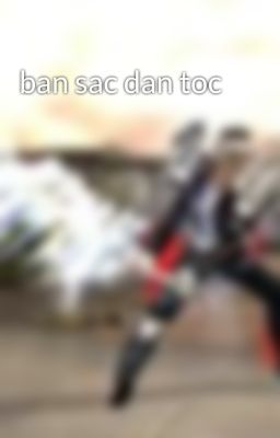 ban sac dan toc