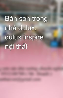 Bán sơn trong nhà dulux, dulux inspire nội thất