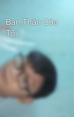 Bạn Thân Của Tôi