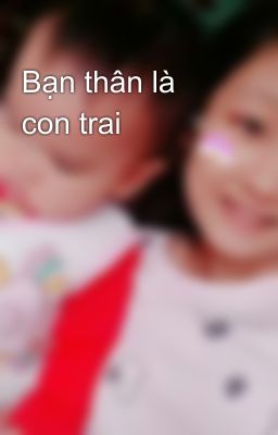 Bạn thân là con trai 