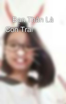 💙Bạn Thân Là Con Trai💙