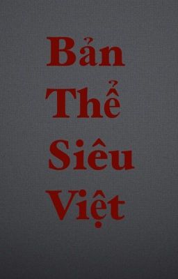 BẢN THỂ SIÊU VIỆT